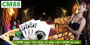 Nguồn gốc và uy tín của CM88